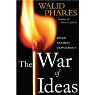 The War of Ideas Jihadism against Democracy