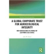 A Global Corporate Trust for Agroecological Integrity