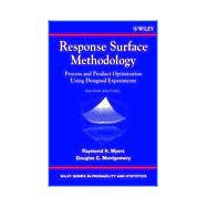 Response Surface Methodology: Process and Product Optimization Using Designed Experiments, 2nd Edition
