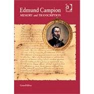 Edmund Campion: Memory and Transcription
