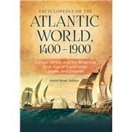 Encyclopedia of the Atlantic World, 1400-1900