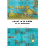 Dividing United Europe:: From crisis to fragmentation?