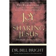The Joy Of Sharing Jesus: You Have A Story To Tell