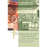 The Missions of Jesus and the Disciples According to the Fourth Gospel: With Implications for the Fourth Gospel's Purpose and the Mission of the Contemporary Church