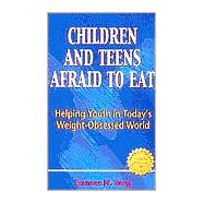 Children and Teens Afraid to Eat