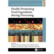 Health-Promoting Food Ingredients during Processing