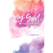 My God Sung's Faith Story