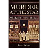 Murder at the Star Who Killed Thomas Thomas?