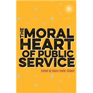 The Moral Heart of Public Service