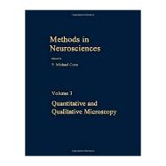Methods in Neurosciences, Vol. 3 : Quantitative and Qualitative Microscopy