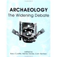 Archaeology The Widening Debate