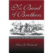 No Band of Brothers: Problems of the Rebel High Command