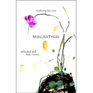 Miscanthus : Selected and New Poetry