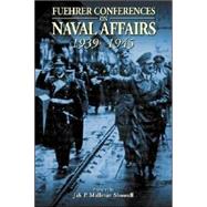 Fuehrer Conferences on Naval Affairs, 1939-1945