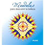 Mandalas para descubrir la belleza / Mandalas to discover the beauty
