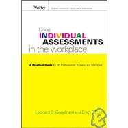 Using Individual Assessments in the Workplace : A Practical Guide for HR Professionals, Trainers, and Managers