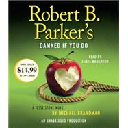 Robert B. Parker's Damned If You Do A Jesse Stone Novel