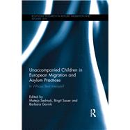 Unaccompanied Children in European Migration and Asylum Practices: In Whose Best Interests?