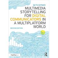 Multimedia Storytelling for Digital Communicators in a Multiplatform World,9781138332560