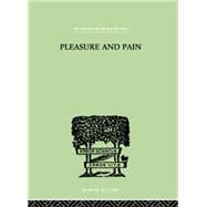Pleasure And Pain: A Theory of the Energic Foundation of Feeling