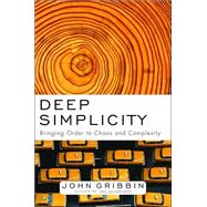 Deep Simplicity Bringing Order to Chaos and Complexity
