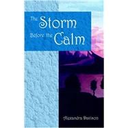 The Storm Before the Calm: A Collection of Short Stories And Poetry