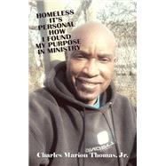 Homeless It's Personal How I Found My Purpose in Ministry