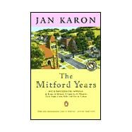 The Mitford Years: At Home in Mitford/A Light in the Window/These High, Green Hills/Out to Canaan