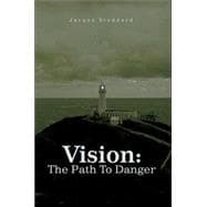 Vision : The Path to Danger