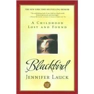 Blackbird A Childhood Lost and Found
