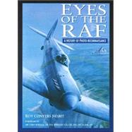 The Eyes of the Raf: A History of Photo-Reconnaissance
