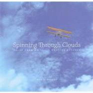 Spinning Through Clouds : Tales of an Early Hoosier Aviator