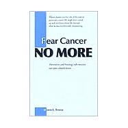 Fear Cancer No More