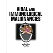 Viral and Immunological Malignancies (Book with CD-ROM)