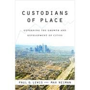 Custodians of Place: Governing the Growth and Development of Cities