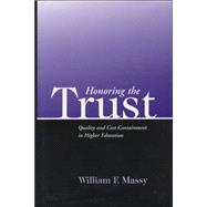 Honoring the Trust Quality and Cost Containment in Higher Education