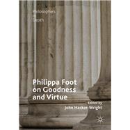 Philippa Foot on Goodness and Virtue