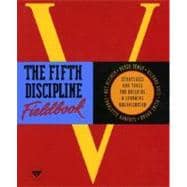 The Fifth Discipline Fieldbook Strategies and Tools for Building a Learning Organization
