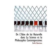 De L'idoe De Loi Naturelle Dans La Science Et La Philosophie Contemporaines