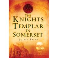 The Knights Templar in Somerset