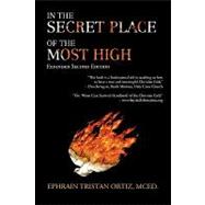 In the Secret Place of the Most High : Expanded Second Edition