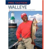Pro Tactics™: Walleye Use the Secrets of the Pros to Catch More and Bigger Walleye,9781599212562