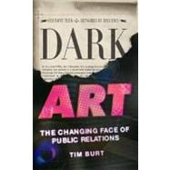 Dark Art : The Changing Face of Public Relations