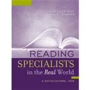 Reading Specialists in the Real World : A Sociocultural View