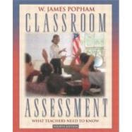 Classroom Assessment : What Teachers Need to Know