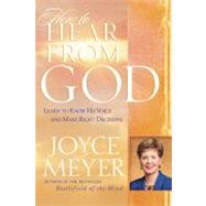 How to Hear from God : Learn to Know His Voice and Make Right Decisions