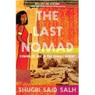 The Last Nomad Coming of Age in the Somali Desert