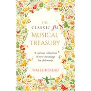 The Classic FM Musical Treasury A Curious Collection of New Meanings for Old Words