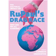 The Cultural Impact of Rupaul’s Drag Race