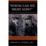 Whom Can We Trust Now? The Meaning of Treason in the United States, from the Revolution through the Civil War
